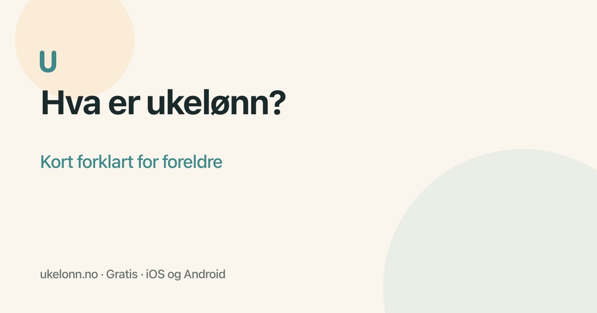 Illustrasjon for artikkelen: Hva er ukelønn? En kort forklaring for foreldre